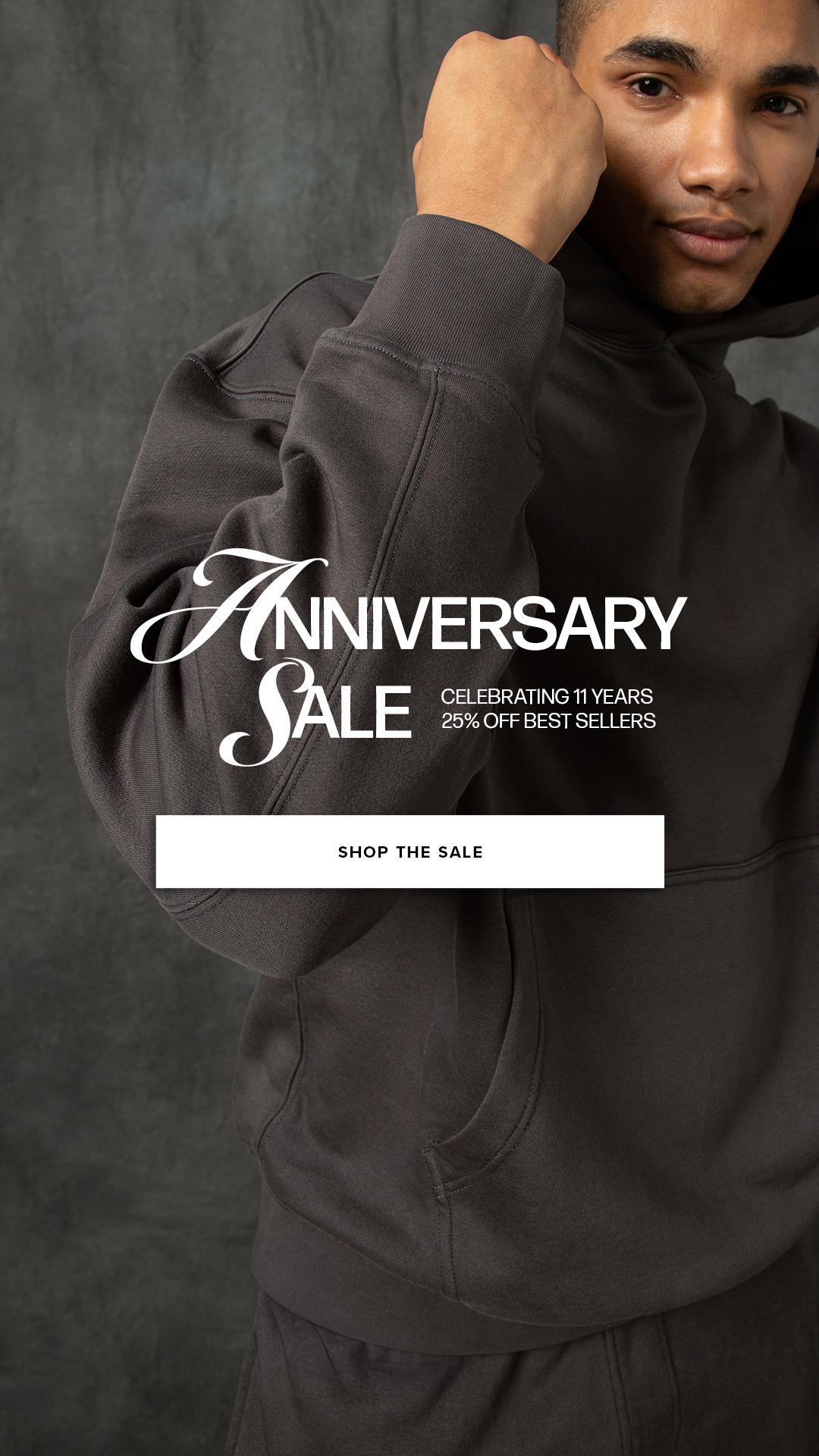Anniversary Sale. Celebrating 11 years 25% off Best Sellers. Shop the Sale. Featuring man in Core Hoodie Shadow.
