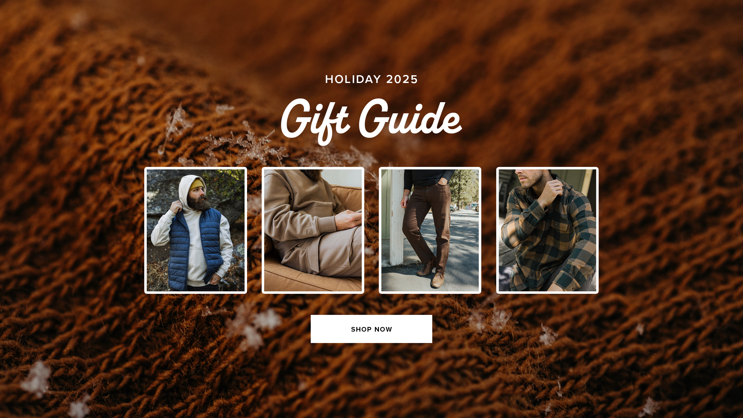 Shop the Holiday 2025 Gift Guide. Image features stack of Crew Sweatshirt, Man in Lounge Hoodie in Heather Grey and PrimaLoft Packable Vest in Navy, Man in Lounge Hoodie and Lounge Cargo Pant in Driftwood, Man in Stretch Travel Jean Cocoa, Man in Everday Flannel Shirt in Desert/Fern, and Stack of Lounge Hoodie.